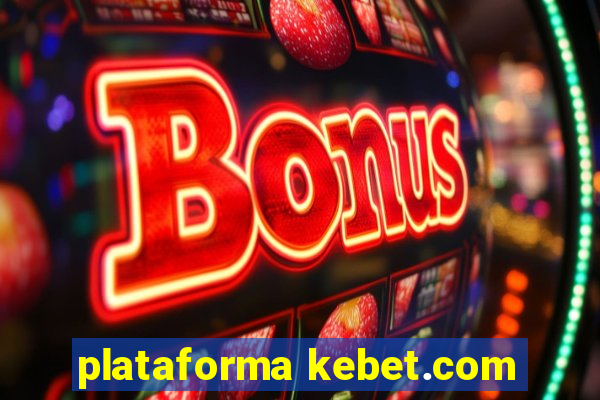 plataforma kebet.com